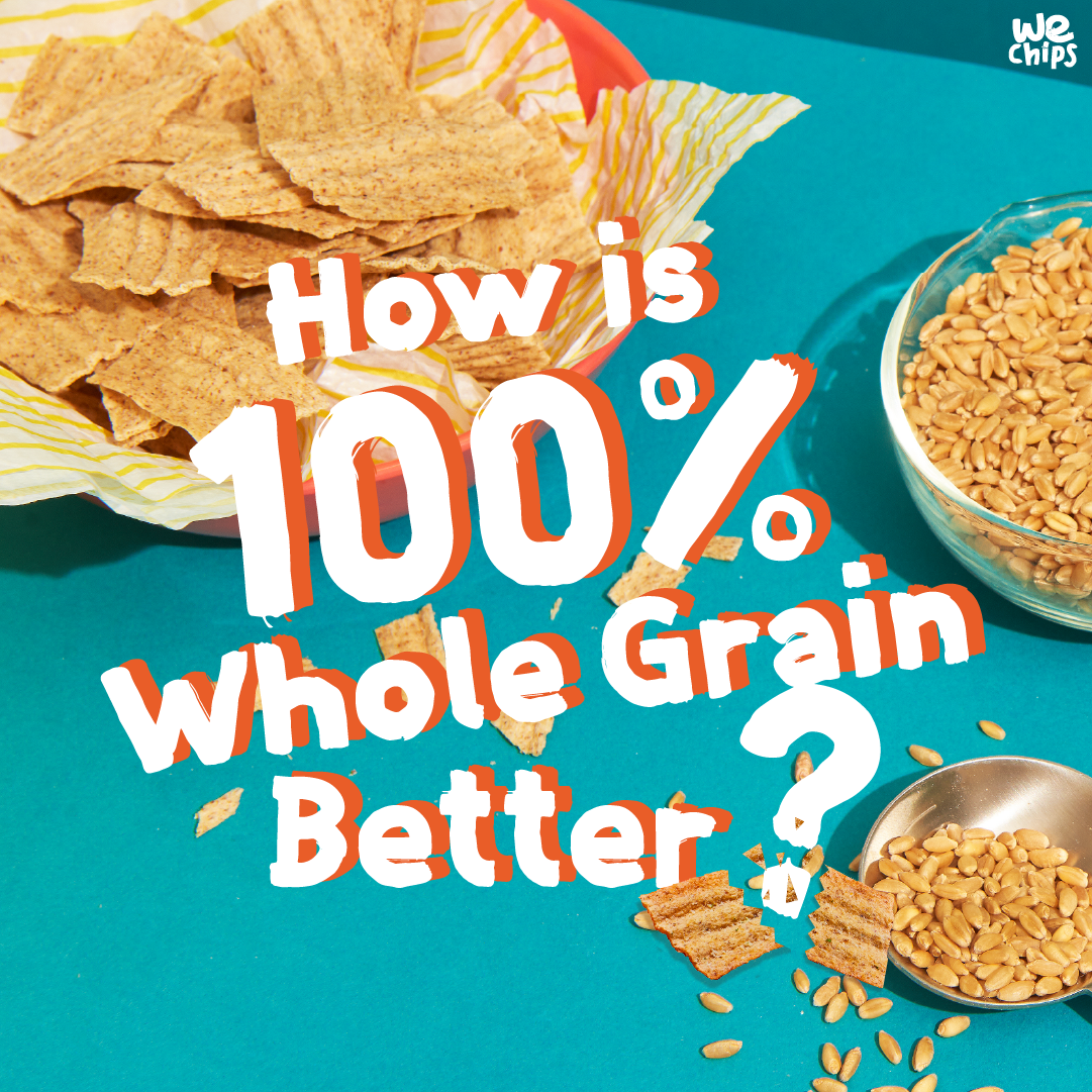 We Chips How is Whole Grain better? Blog
